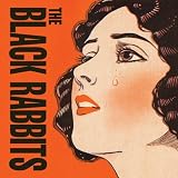 Black Rabbits - The Black Rabbits