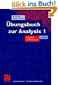 �bungsbuch zur Analysis I: Aufgaben und L�sungen (vieweg studium; Grundkurs Mathematik)