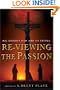 Re-Viewing The Passion: Mel Gibson's Film and Its Critics