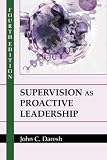 Supervision As Proactive Leadership