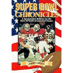 Super Bowl Chronicles: A Sportswriter Reflects on the First 30 Years of America's Game