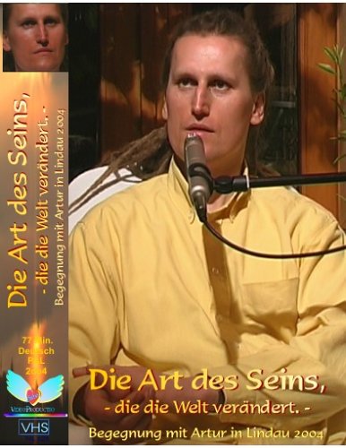 Die Art des Seins, die die Welt verändert Begegnung mit Artur