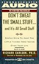 Don't Sweat the Small Stuff...And It's All Small Stuff: Simple Things To Keep The Little Things From Taking Over Your Life