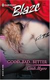 Good, Bad...Better (Harlequin Blaze)