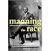 Manning the Race: Reforming Black Men in the Jim Crow Era (Sexual Cultures)