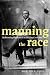Book Manning the Race: Reforming Black Men in the Jim Crow Era (Sexual Cultures)