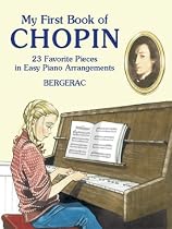 My First Book of Chopin: 23 Favorite Pieces in Easy Piano Arrangements