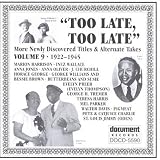 Revue Various Artists  / Too Late, Too Late, Vol. 9: 1922-1945