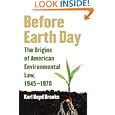 Before Earth Day: The Origins of American Environmental Law, 1945-1970 by Karl Boyd Brooks
