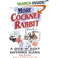 More Cockney Rabbit: A Dick 'n' Arry of Contemporary Rhyming Slang by  Ray Puxley