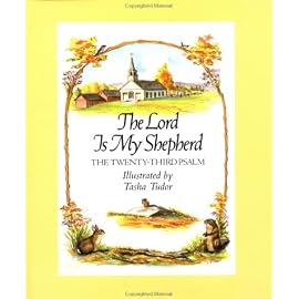 The Lord Is My Shepherd: The Twenty-Third Psalm
