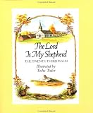 The Lord Is My Shepherd: The Twenty-Third Psalm