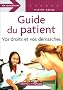 Guide du patient : Vos droits et vos d�marches