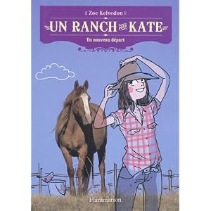 Un ranch pour Kate, Tome 1 : Un nouveau départ