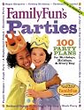 FamilyFun Parties: 100 Complete Party Plans for Birthdays, Holidays, and Every Day