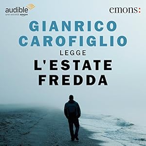 L'estate fredda | Livre audio Auteur(s) : Gianrico Carofiglio Narrateur(s) : Gianrico Carofiglio