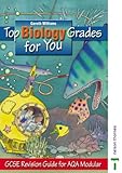 Top biology grades for you : GCSE revision guide for AQA modular