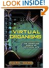 Virtual Organisms: The Startling World of Artificial Life