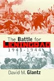 The Battle for Leningrad, 1941-1944 (Modern War Studies)
