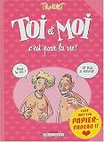 Les aventures de Toi et Moi, tome 2 : Toi et Moi, c'est pour la vie