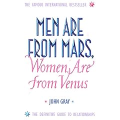 Men are from Mars, Women are from Venus: How to Get What You Want in Your Relationships