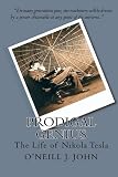 PRODIGAL GENIUS: The Life of Nikola Tesla