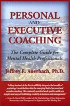Personal and Executive Coaching: The Complete Guide for Mental Health Professionals