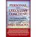 Personal and Executive Coaching: The Complete Guide for Mental Health Professionals