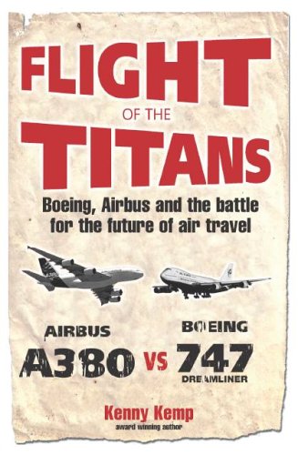 City Travel Guides Discounted  Books : Flight Of The Titans: Boeing, Airbus and the Battle for the Future of Air Travel