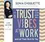 How To Trust Your Vibes At Work And Let Them Work For You 4-CD