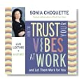 How To Trust Your Vibes At Work And Let Them Work For You 4-CD How To Trust Your Vibes At Work And Let Them Work For You 4-CD Cover image