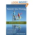 Recover Your Energy - and end fatigue by using energy enhanced NLP and the power of your mind. Whether you are diagnosed with Chronic Fatigue , ME, ... all the energy you want. (New Perspectives)