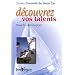 D�couvrez vos talents : Pour les d�velopper