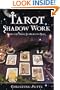 Tarot Shadow Work: Using the Dark Symbols to Heal