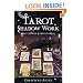 Tarot Shadow Work: Using the Dark Symbols to Heal