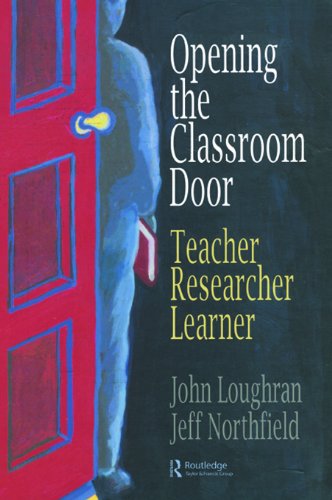 Opening The Classroom Door: Teacher, Researcher, Learner