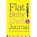 Flat Belly Diet! Journal: Write Your Way to a Flatter Belly