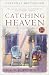 Catching Heaven (Ballantine Reader's Circle)
