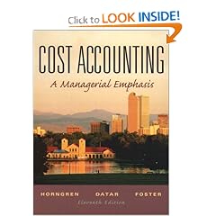 Cost Accounting: A Managerial Emphasis (Charles T. Horngren Series in Accounting)