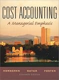Cost Accounting: A Managerial Emphasis (Charles T. Horngren Series in Accounting)