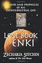 The Lost Book of Enki: Memoirs and Prophecies of an Extraterrestrial God