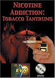 Nicotine Addiction:  Tobacco Tantrums DVD