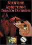 Nicotine Addiction:  Tobacco Tantrums DVD