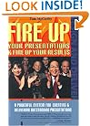 Fire Up Your Presentations & Fire Up Your Results