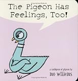 The Pigeon Has Feelings, Too!