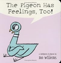 The Pigeon Has Feelings, Too!