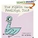 The Pigeon Has Feelings, Too!