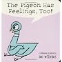 The Pigeon Has Feelings, Too!