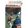 Baseball verst�ndlich gemacht: Regeln, Ausr�stung, Topklubs