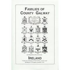 Book of Irish Families: Great and Small: Families of County Galway, Ireland v. 6